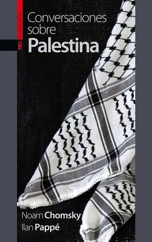 Conversaciones sobre Palestina by Ilan Pappé, Noam Chomsky