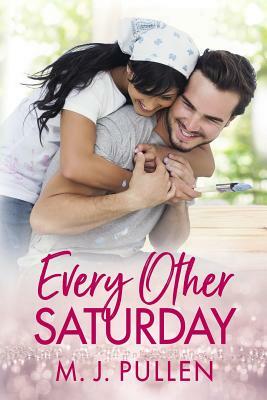 Every Other Saturday by M. J. Pullen