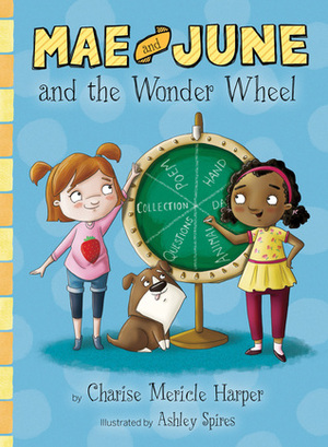 Mae and June and the Wonder Wheel by Ashley Spires, Charise Mericle Harper