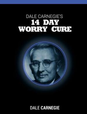 Dale Carnegie's 14 Day Worry Cure by Dale Carnegie