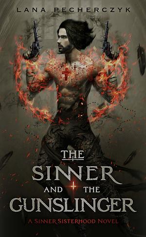 The Sinner and the Gunslinger by Lana Pecherczyk