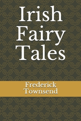 Irish Fairy Tales by F.H. Townsend