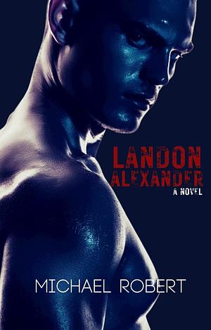 Landon Alexander by Michael Robert