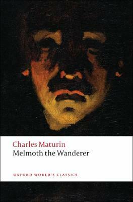 Melmoth the Wanderer by Charles Maturin