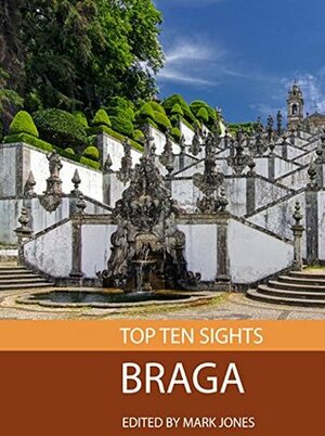 Top Ten Sights: Braga by Mark Jones