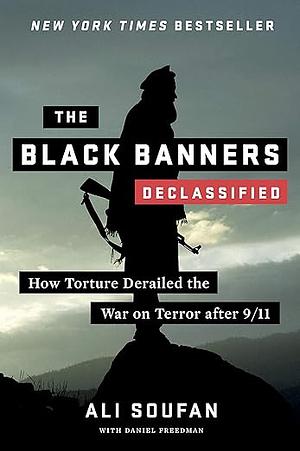 The Black Banners: The Inside Story of 9/11 and the War Against al-Qaeda by Ali H. Soufan