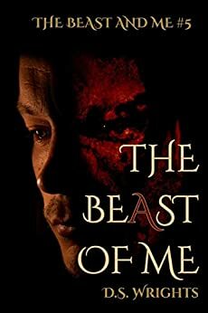 The BeAst Of Me by D.S. Wrights