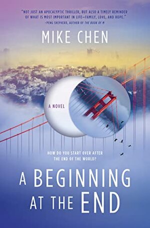 A Beginning at the End: a novel of hope and recovery after pandemic by Mike Chen