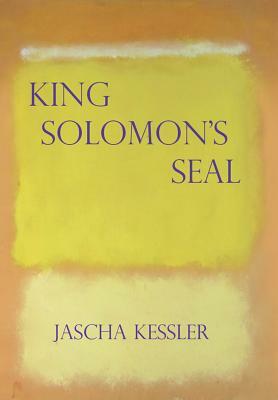 King Solomon's Seal by Jascha Kessler