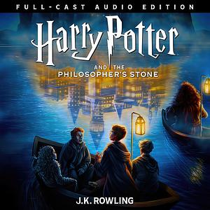 Harry Potter and The Philosopher's Stone (Full-Cast Audio Edition) by J.K. Rowling