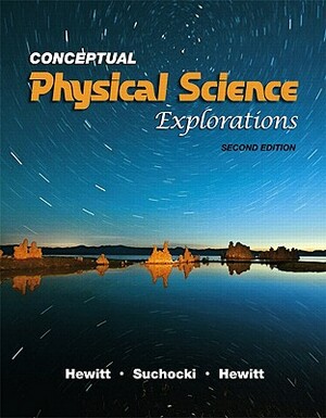 Conceptual Physical Science Explorations by Paul Hewitt, John Suchocki, Leslie Hewitt