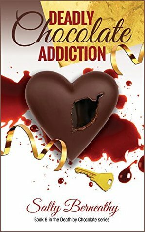 Deadly Chocolate Addiction by Sally Berneathy