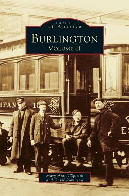 Burlington, Volume II by David Robinson, Mary Ann Dispirito