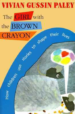 The Girl with the Brown Crayon by Vivian Gussin Paley
