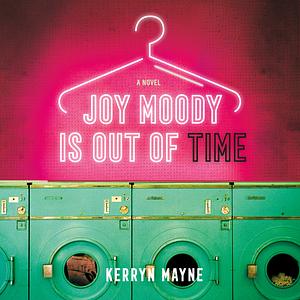 Joy Moody Is Out of Time by Kerryn Mayne