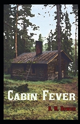 Cabin Fever Illustrated by B. M. Bower