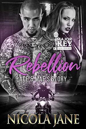 Rebellion MC 2: Ace & Mae's Story by Nicola Jane
