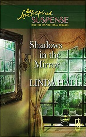 Shadows in the Mirror by Linda Hall