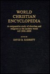 World Christian Encyclopedia: A Comparative Study Of Churches And Religions In The Modern World, Ad 1900 2000 by David B. Barrett