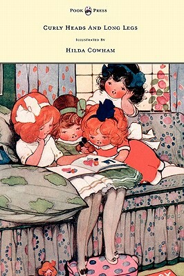 Curly Heads and Long Legs - Illustrated by Hilda Cowham by Various