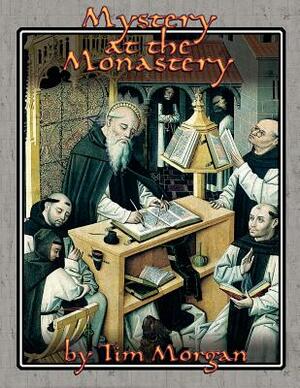 Mystery at the Monastery by Tim Morgan