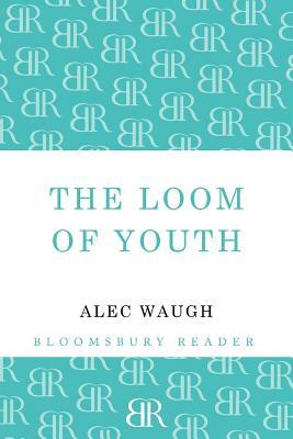 The Loom of Youth by Alec Waugh