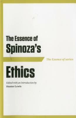 The Essence of Spinoza's Ethics by 
