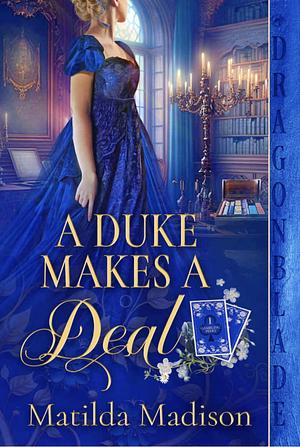 A Duke Makes a Deal by Matilda Madison