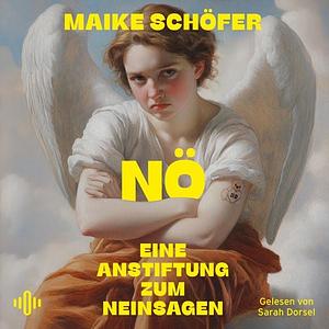 Nö: Eine Anstiftung zum Neinsagen by Maike Schöfer