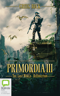 Primordia III: The Lost World - Reevolution by Greig Beck