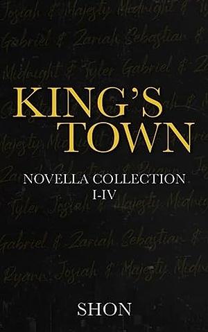 King's Town: Novella Collection I-IV by Shon