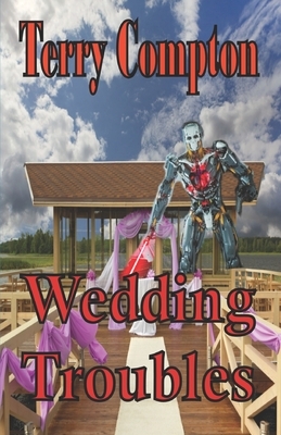 Wedding Troubles by Terry Compton