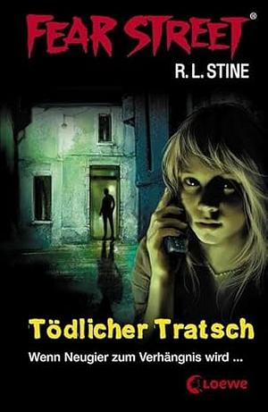 Tödlicher Tratsch by R.L. Stine