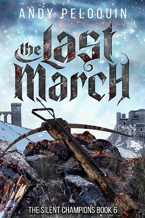 The Last March by Andy Peloquin