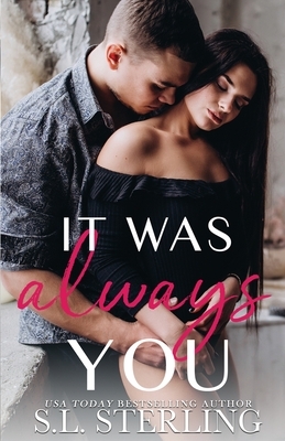 It Was Always You by S. L. Sterling