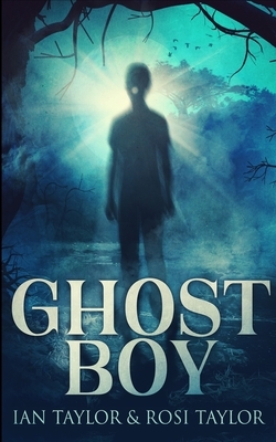 Ghost Boy by Ian Taylor