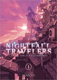 Nightfall Travelers: Leave Only Footprints, Vol. 1 by Tomohi