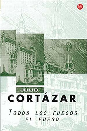 Todos los fuegos el fuego by Julio Cortázar, Beatriz Colombi