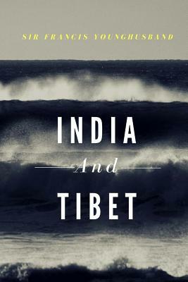 India and Tibet by Sir Francis Younghusband