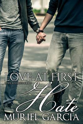 Love at First Hate by Muriel Garcia