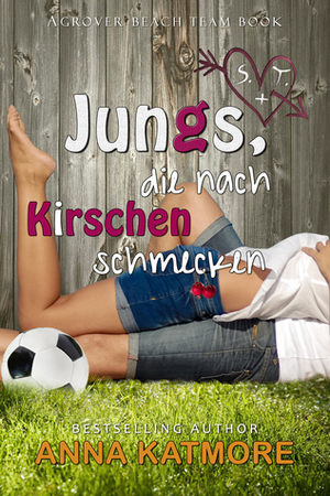 Jungs, die nach Kirschen schmecken by Anna Katmore