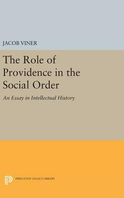The Role of Providence in the Social Order: An Essay in Intellectual History by Jacob Viner