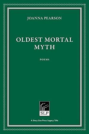 Oldest Mortal Myth by Joanna Pearson