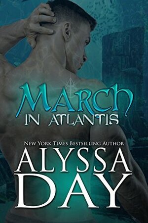 March in Atlantis by Alyssa Day