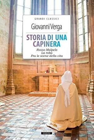 Storia di una capinera - Rosso Malpelo - La roba - Fra le scene della vita : Ediz. integrali (Grandi classici) by Giovanni Verga