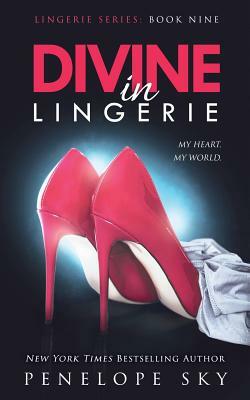 Divine in Lingerie by Penelope Sky