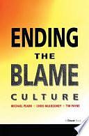 Ending the Blame Culture by Michael Pearn, Tim Payne, Chris Mulrooney