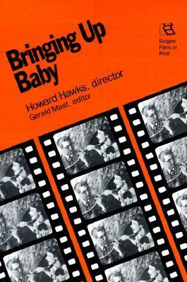 Bringing Up Baby by Gerald Mast, Howard Hawks