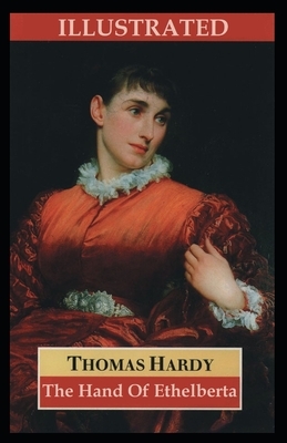 The Hand of Ethelberta Illustrated by Thomas Hardy