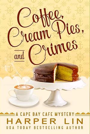 Coffee, Cream Pies and Crimes by Harper Lin